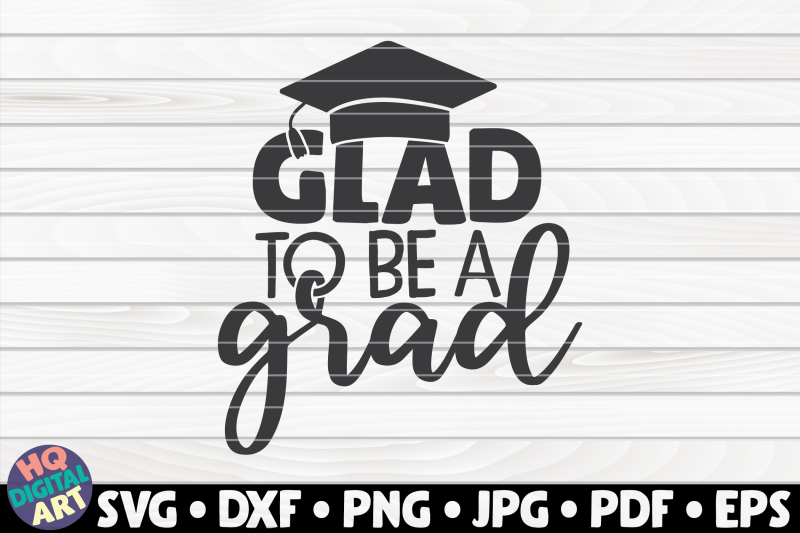 glad-to-be-a-grad-svg-graduation-quote