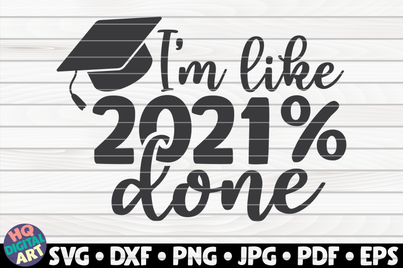 i-039-m-like-2021-done-svg-graduation-quote