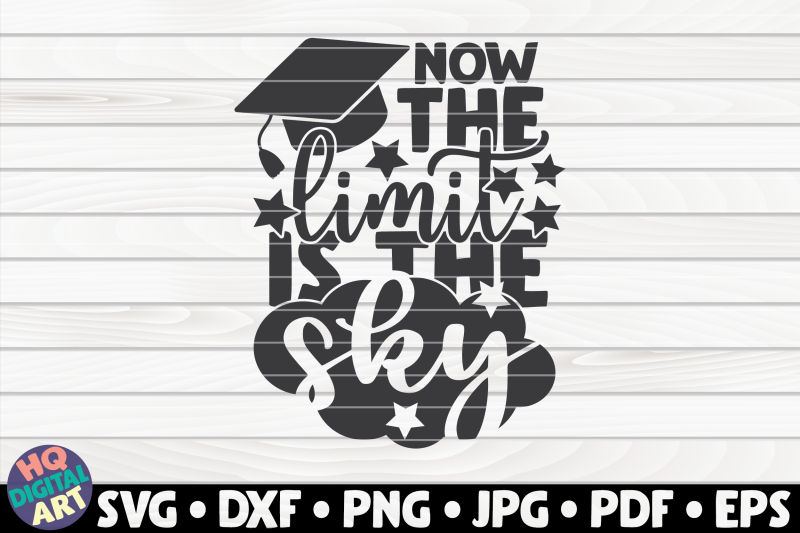 now-the-limit-is-the-sky-svg-graduation-quote