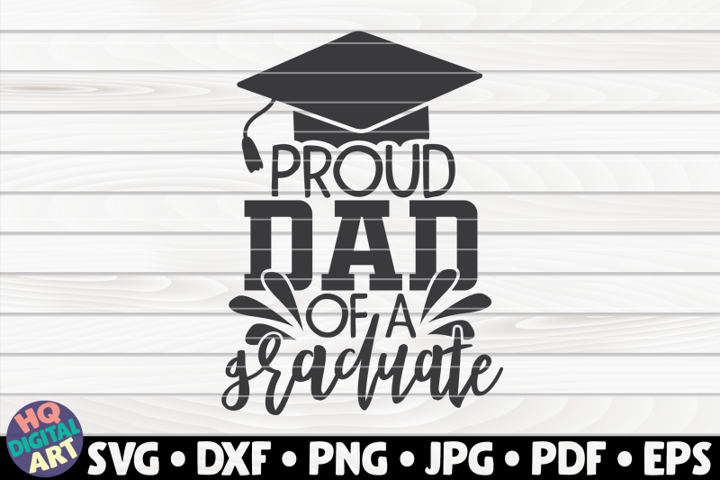 Download Proud dad of a graduate SVG | Graduation quote By ...