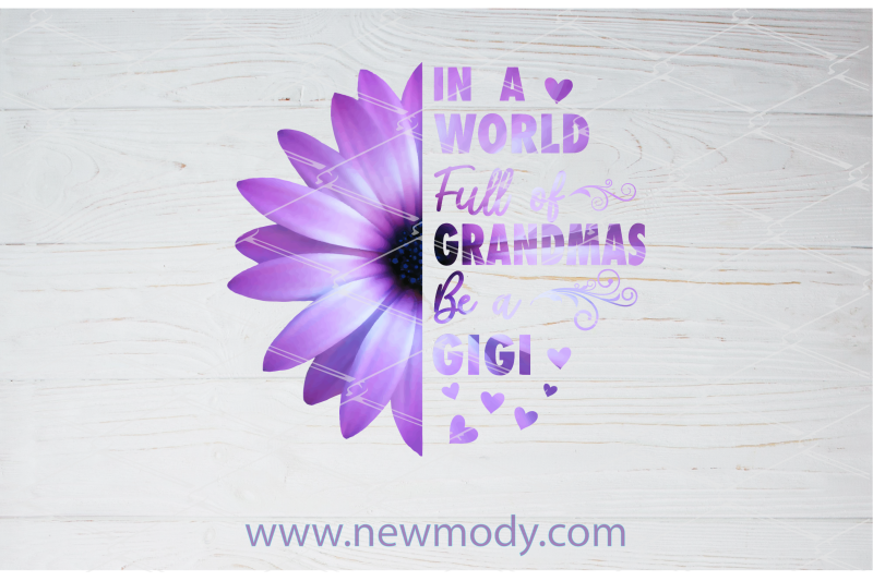 in-a-world-full-of-grandmas-be-a-nbsp-gigi-png-sublimation-design