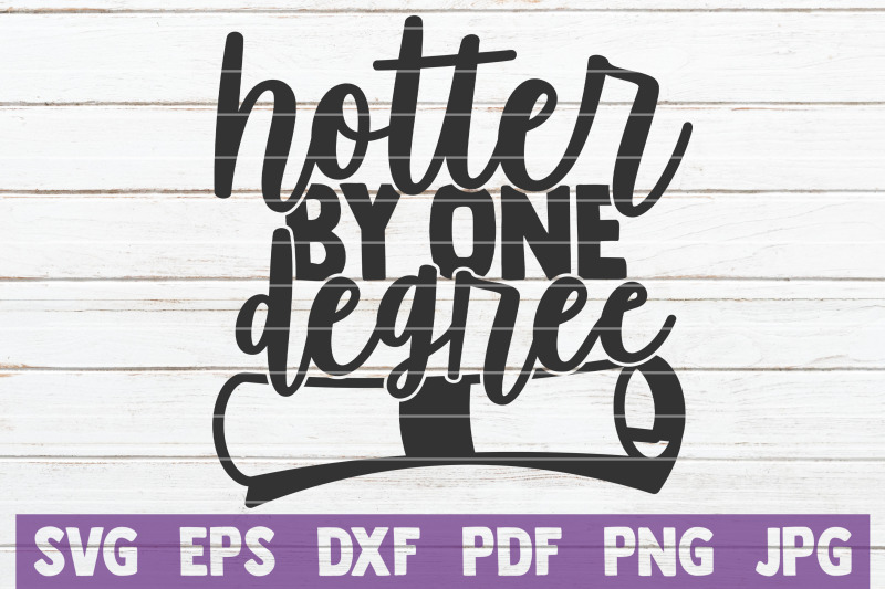 hotter-by-one-degree-svg-cut-file