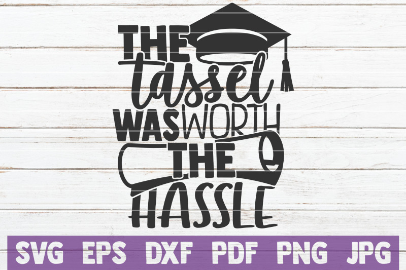 the-tassel-was-worth-the-hassle-svg-cut-file