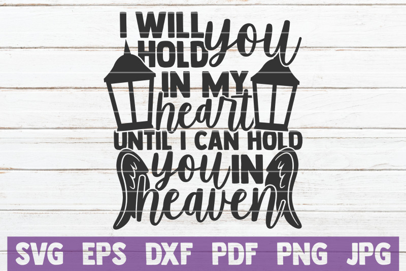 i-will-hold-you-in-my-heart-until-i-can-hold-you-in-heaven-svg