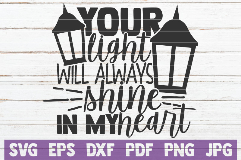 your-light-will-always-shine-in-mu-heart-svg-cut-file