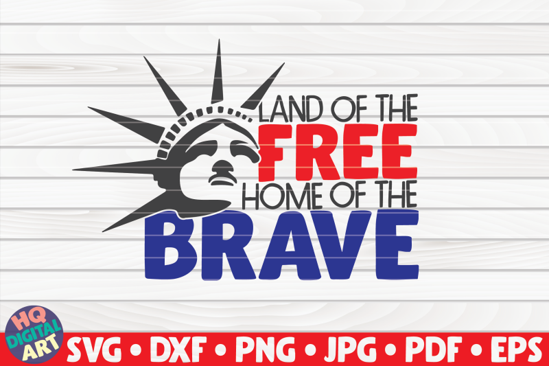 land-of-the-free-home-of-the-brave-svg-4th-of-july-quote