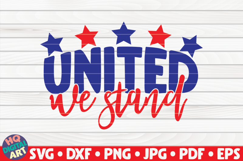 united-we-stand-svg-4th-of-july-quote