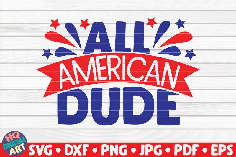 all-american-dude-svg-4th-of-july-quote