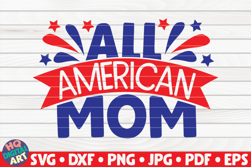 all-american-mom-svg-4th-of-july-quote