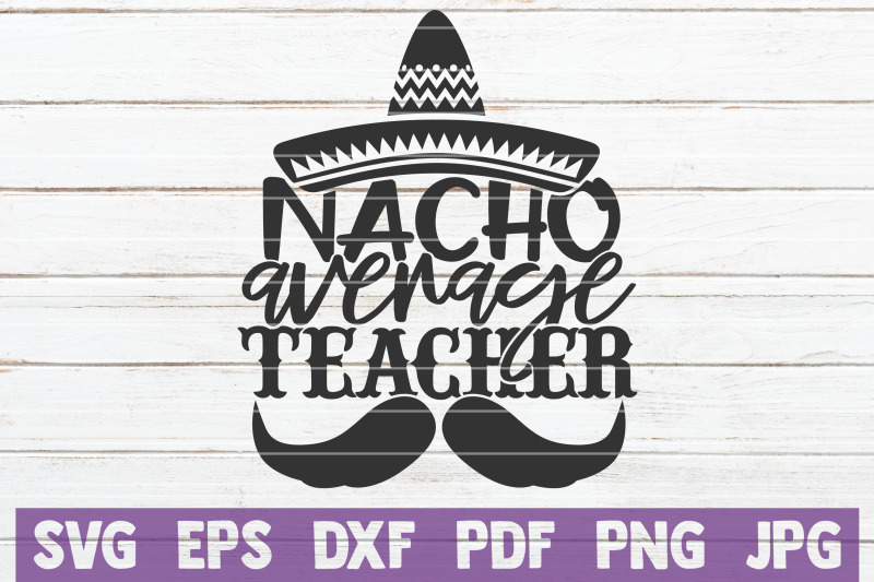 nacho-average-teacher-svg-cut-file