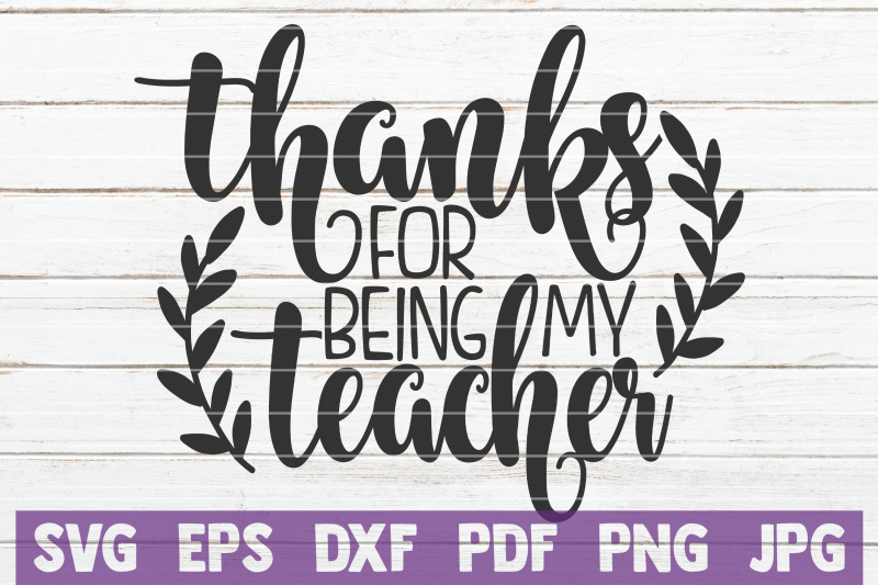 thanks-for-being-my-teacher-svg-cut-file