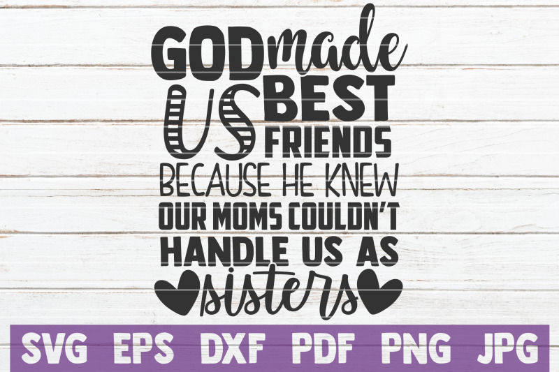 god-made-best-friends-because-he-knew-our-moms-couldn-039-t-handle-us