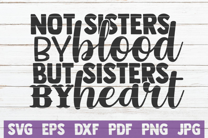 not-sisters-by-blood-but-sisters-by-heart-svg-cut-file