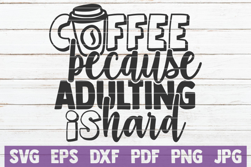 coffee-because-adulting-is-hard-svg-cut-file