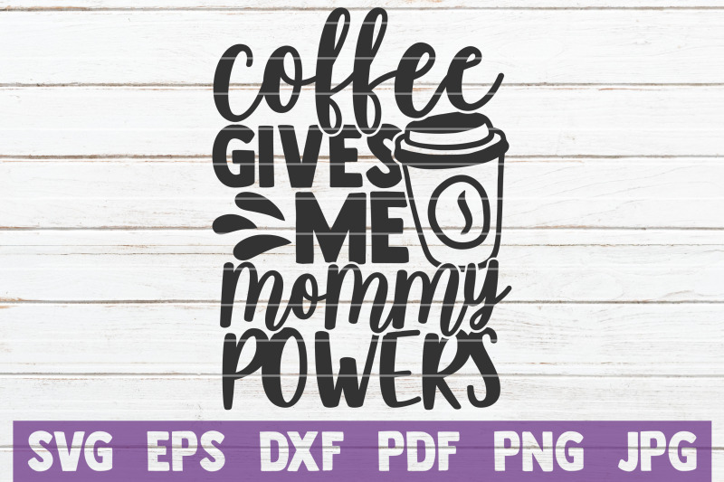 coffee-gives-me-mommy-powers-svg-cut-file