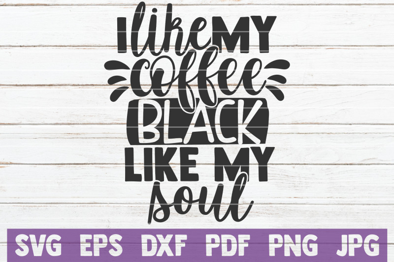 i-like-my-coffee-black-like-my-soul-svg-cut-file