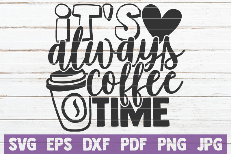 it-039-s-always-coffee-time-svg-cut-file