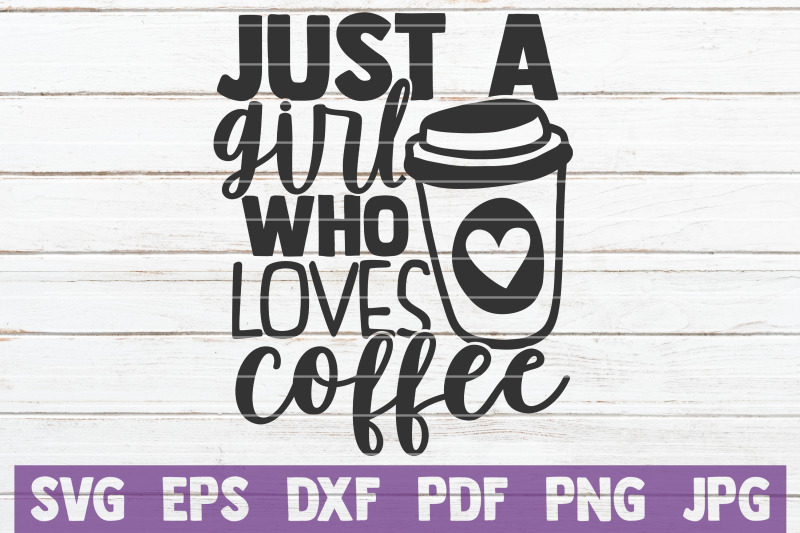 just-a-girl-who-loves-coffee-svg-cut-file