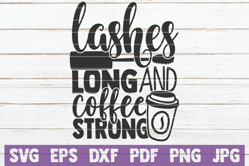 lashes-long-and-coffee-strong-svg-cut-file