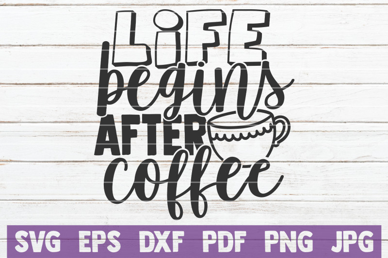 life-begins-after-coffee-svg-cut-file