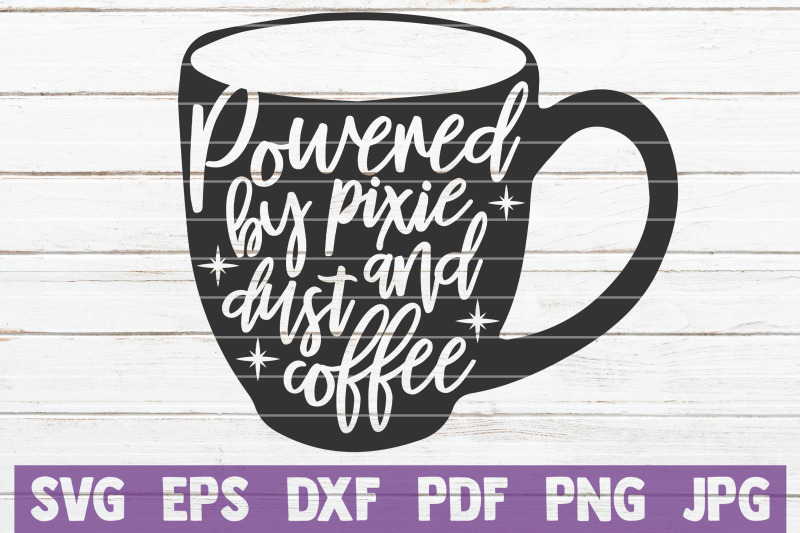 powered-by-pixie-dust-and-coffee-svg-cut-file