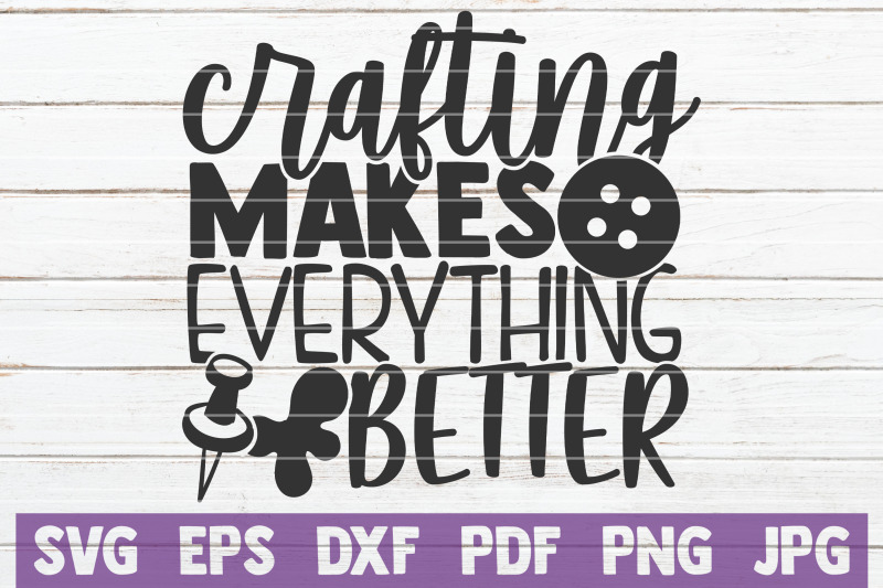 crafting-makes-everything-better-svg-cut-file