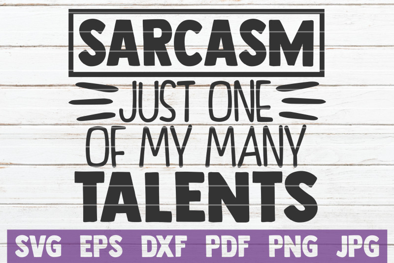 sarcasm-just-one-of-my-many-talents-svg-cut-file