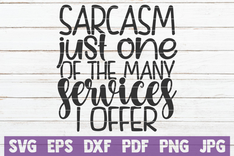 sarcasm-just-one-of-the-many-services-i-offer-svg-cut-file