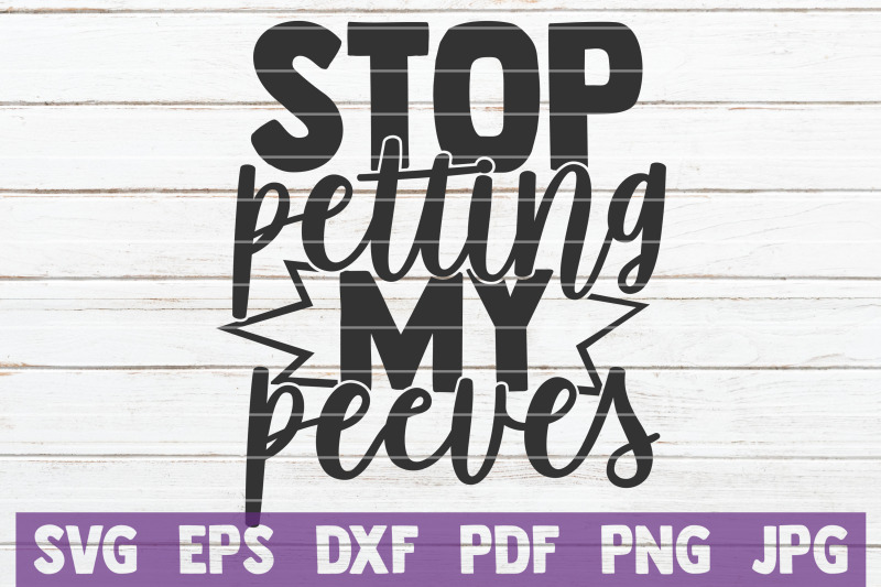 stop-petting-my-peeves-svg-cut-file