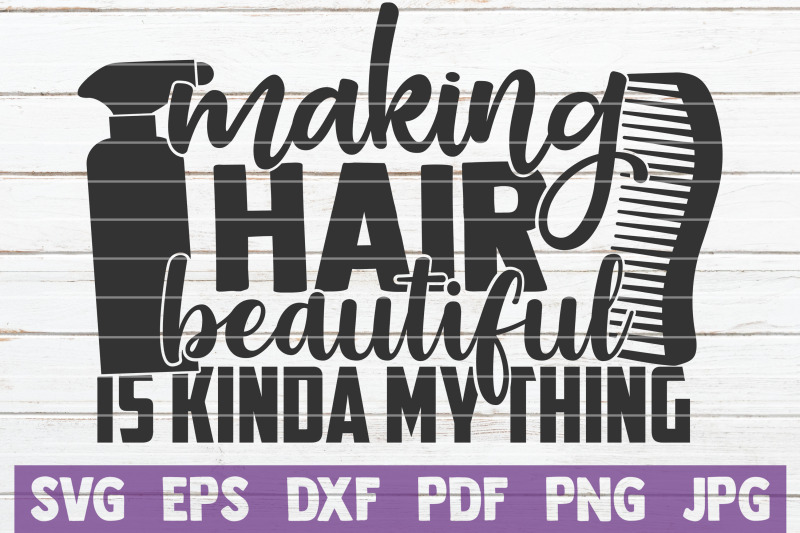 making-hair-beautiful-is-kinda-my-thing-svg-cut-file