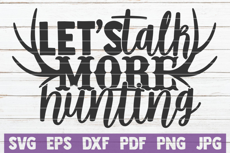 let-039-s-talk-more-hunting-svg-cut-file