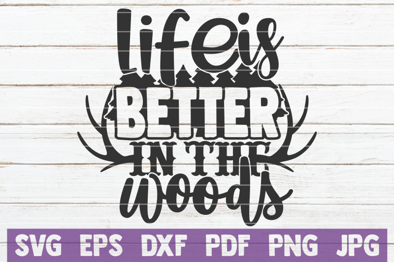 life-is-better-in-the-woods-svg-cut-file