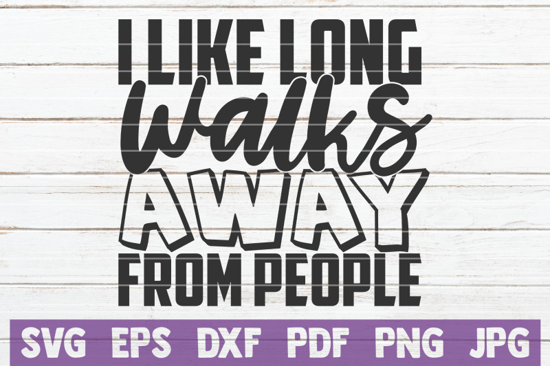 i-like-long-walks-away-from-people-svg-cut-file