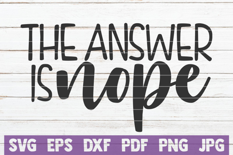 the-answer-is-nope-svg-cut-file