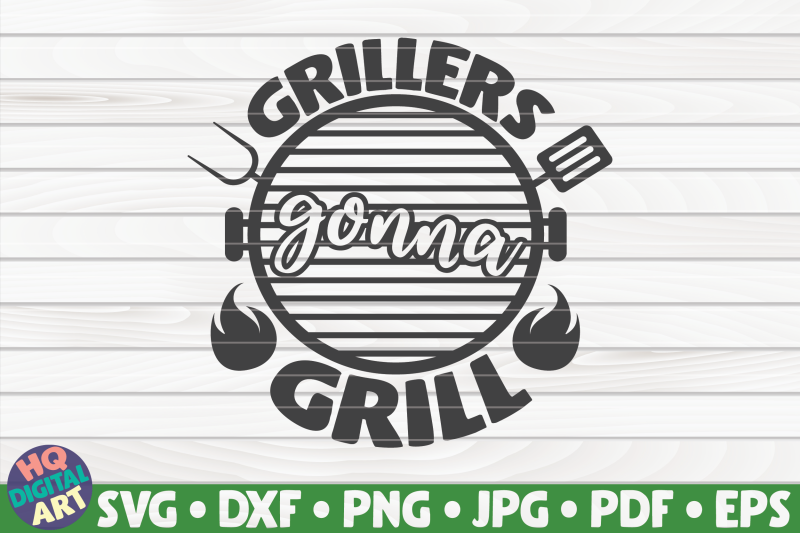 grillers-gonna-grill-svg-barbecue-quote