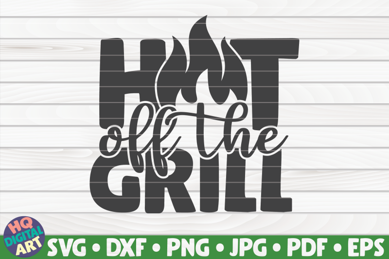 hot-off-the-grill-svg-barbecue-quote