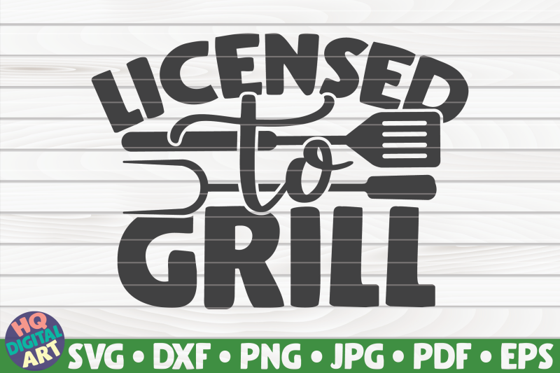 licensed-to-grill-svg-barbecue-quote