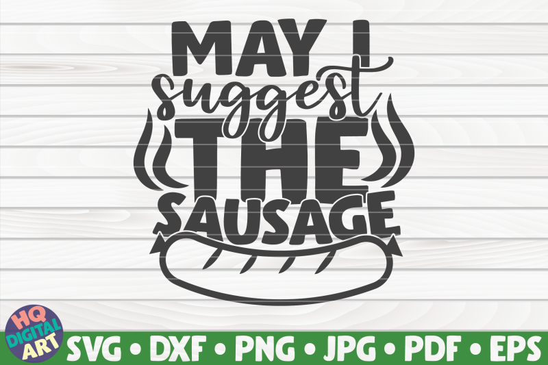 may-i-suggest-the-sausage-svg-barbecue-quote