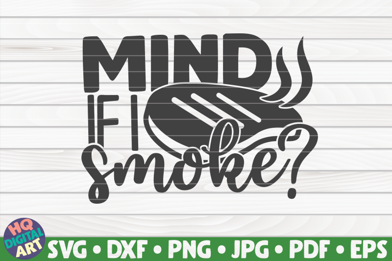 mind-if-i-smoke-svg-barbecue-quote