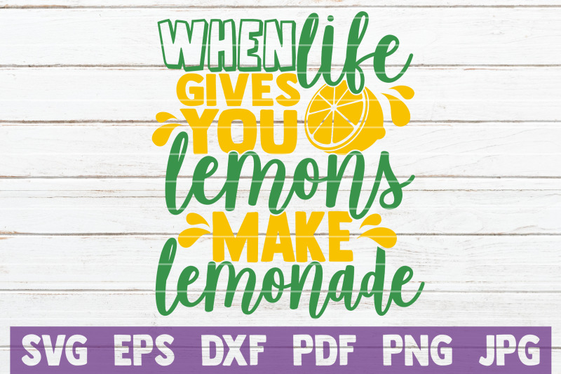 when-life-gives-you-lemons-make-lemonade-svg-cut-file