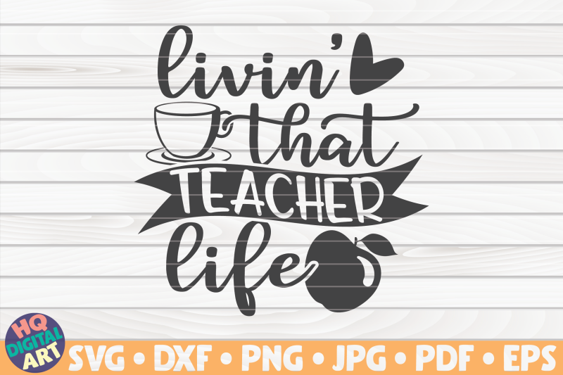 livin-039-that-teacher-life-svg-teacher-quote