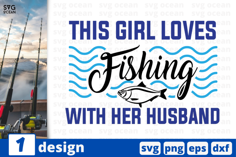 Download 1 THIS GIRL LOVES FISHING WITH HER HUSBAND svg bundle, quotes cricut s By SvgOcean ...
