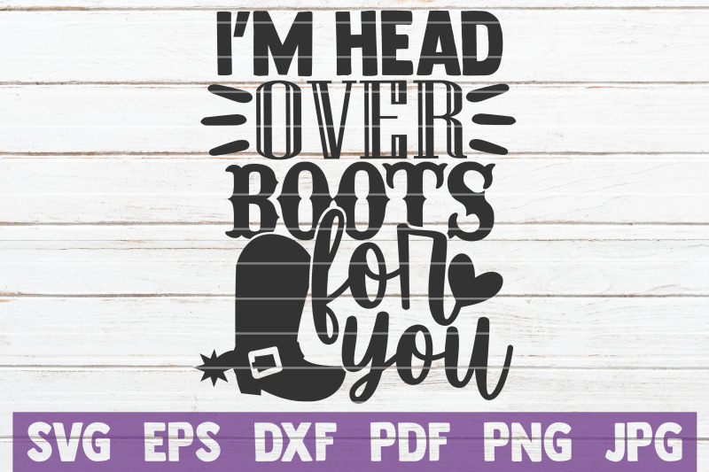 i-039-m-head-over-boots-for-you-svg-cut-file