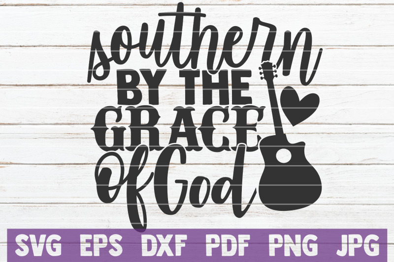 southern-by-the-grace-of-god-svg-cut-file