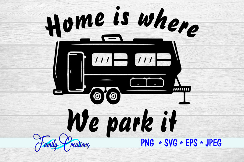 home-is-where-we-park-it