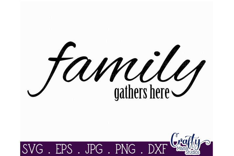Download Family Gathers Here Svg, Family Svg, Family Forever By Crafty Mama Studios | TheHungryJPEG.com