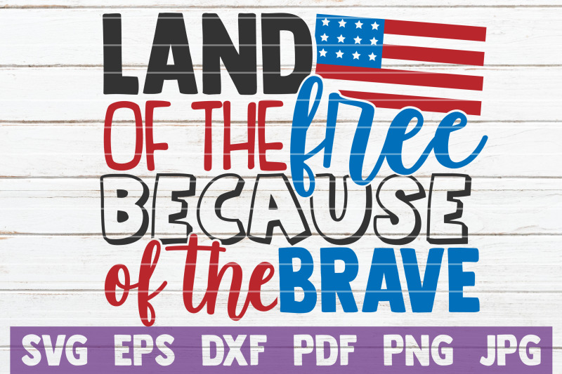 land-of-the-free-because-of-the-brave-svg-cut-file