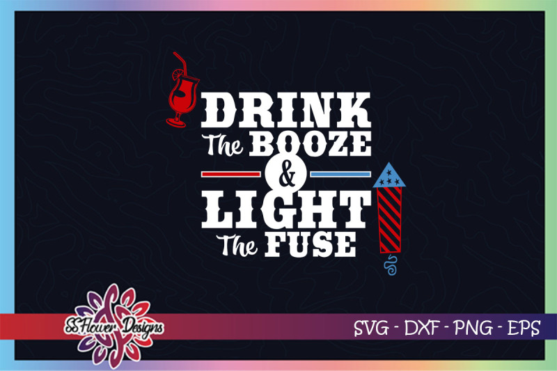 drink-the-booze-and-light-the-fuse-svg