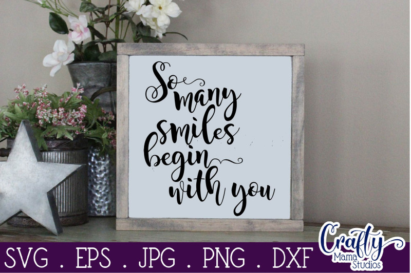So Many Smiles Begin With You Svg, Love Svg Free SVG CUt Files