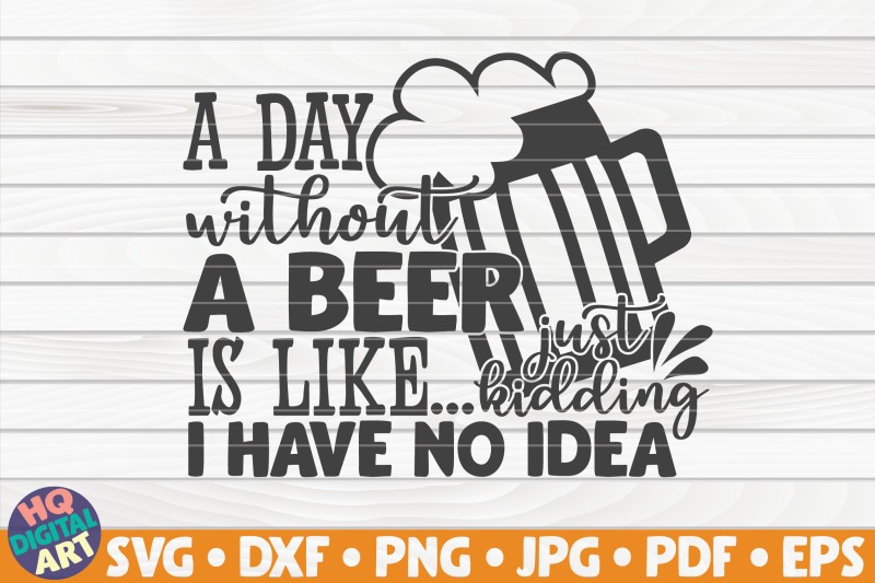 a-day-without-beer-is-like-svg-beer-quote
